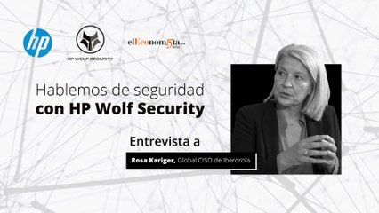 Entrevista a Rosa Kariger, Global CISO de Iberdrola - HP Wolf Security