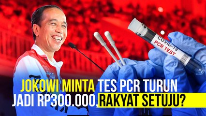 Jokowi Minta Tes PCR Turun jadi Rp300 000, Rakyat Setuju?