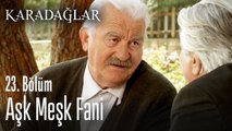 Aşk meşk fani - Karadağlar 23. Bölüm