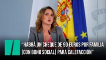 El Gobierno anuncia un cheque de 90 euros para pagar la calefacción este invierno