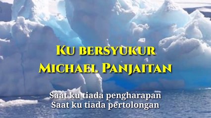 Michael Panjaitan - Ku Bersyukur