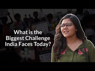 What is the Biggest Challenge India Faces Today?