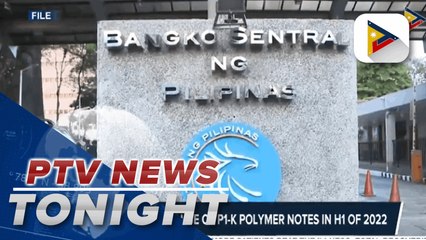 BSP to pilot test use of P1-K polymer notes in H1 of 2022