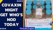 WHO to decide on Covaxin’s emergency use authorization today | Oneindia News