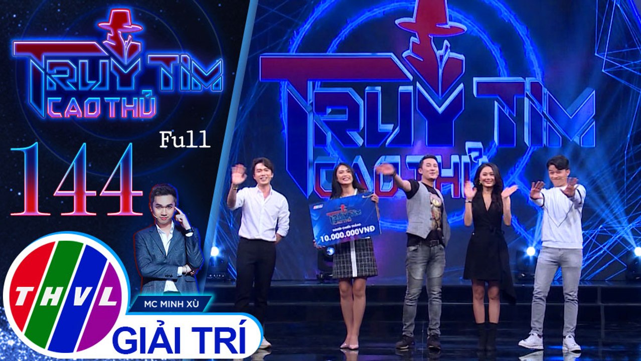 Truy tìm cao thủ - Tập 144 FULL: Diễn viên Thanh Hiền, Lê Minh Thành, Kiều Khanh, Hà Trí Quang