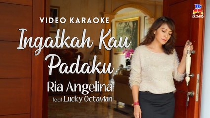 Ria Angelina feat. Lucky Octavian - Ingatkah Kau Padaku  (Official Karaoke)