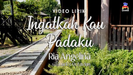 Ria Angelina feat. Lucky Octavian- Ingatkah Kau Padaku (Official Lyric Video)