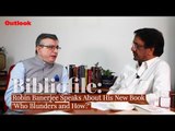 Outlook Bibliofile: Robin Banerjee Speaks About His New Book ‘Who Blunders and How?’