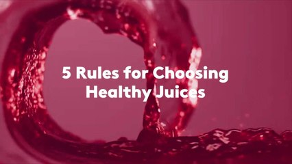 5 Rules for Choosing Healthy Juices