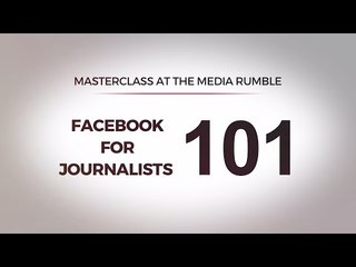 Facebook for Journalists 101 | Masterclass at The Media Rumble
