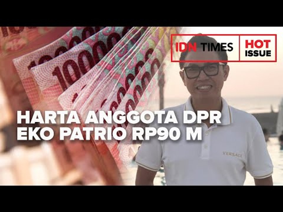 HARTA ANGGOTA DPR EKO PATRIO RP90 M, PUNYA MOBIL MEWAH HINGGA MURAH