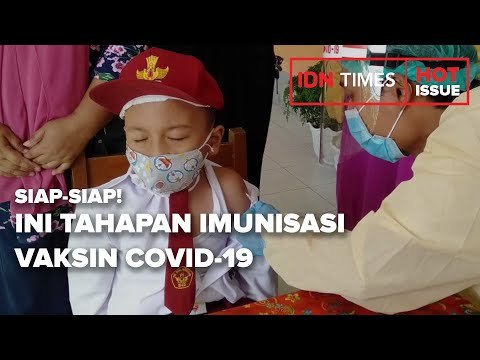 SIAP SIAP, BEGINI TAHAPAN IMUNISASI VAKSIN COVID 19