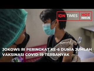 JOKOWI: RI PERINGKAT KE-6 DUNIA JUMLAH VAKSINASI COVID-19 TERBANYAK