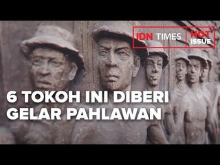 6 TOKOH INI DIBERI GELAR PAHLAWAN TAHUN INI