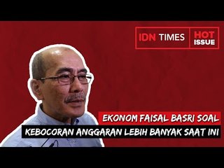#MenjagaIndonesia - Faisal Basri: Kebocoran Anggaran Lebih Banyak Saat Ini