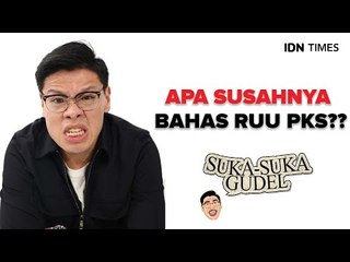 APA SUSAHNYA BAHAS RUU PKS? - SUKA SUKA GUDEL Eps.1