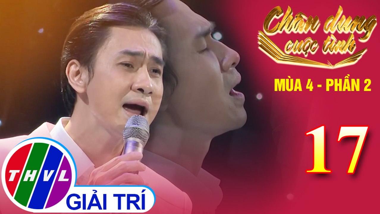 Chân dung cuộc tình Mùa 4 Phần 2 - Tập 17: Phôi pha - Đỗ Tùng Lâm