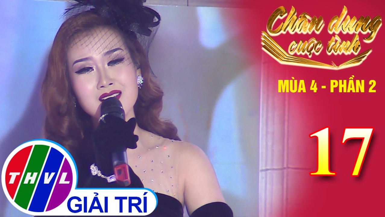 Chân dung cuộc tình Mùa 4 Phần 2 - Tập 17: Dĩ vãng - Võ Hạ Trâm