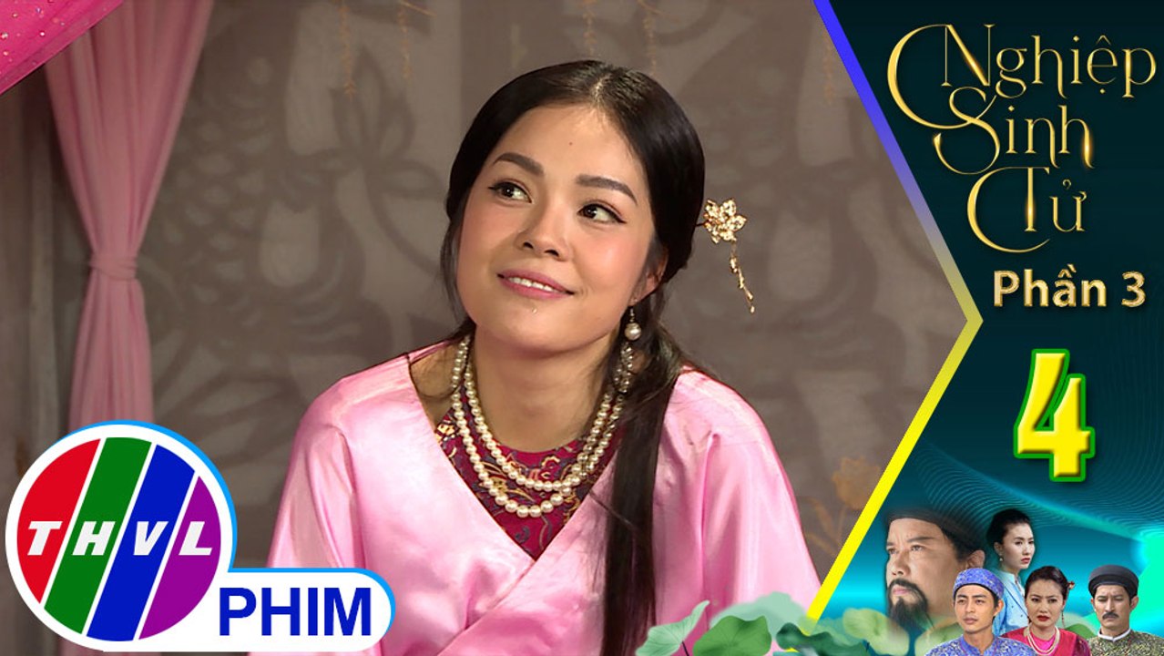 Nghiệp sinh tử - Phần 3 | Tập 4[1]: Trở thành tiểu thư khuê các chỉ sau một đêm khiến Lợm còn bỡ ngỡ