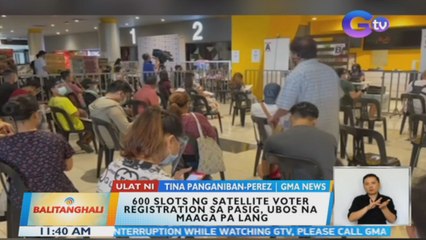 600 slots ng satellite voter registration sa Pasig, ubos na maaga pa lang | BT