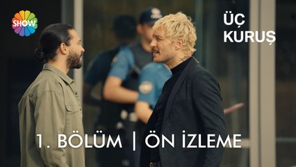 Üç Kuruş 1. Bölüm Ön İzleme | Yakında her Pazartesi Show TV'de!