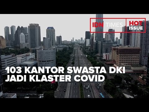 103 KANTOR SWASTA DKI JADI KLASTER COVID, INI DAFTAR 11 TERTINGGINYA