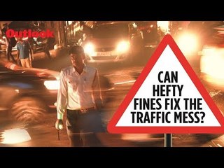 Outlook Cover Story: Can Hefty Fines Fix The Traffic Mess?