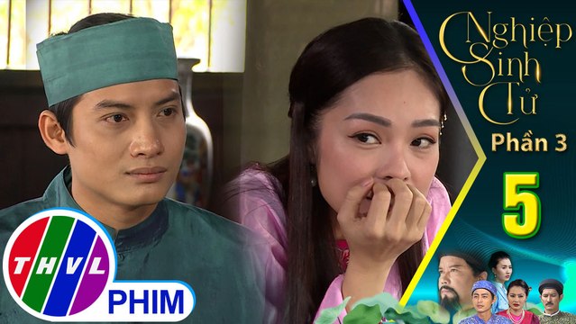 Nghiệp sinh tử - Phần 3 | Tập 5[1]: Lê công tử bất ngờ trước cách ứng xử thô lỗ của Đào tiểu thư