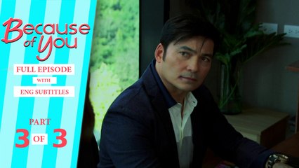 Because of You: Full Episode 36 (Part 3/3) | with English subs