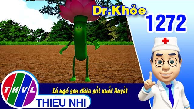 Dr. Khỏe - Tập 1272: Lá ngó sen chữa sốt xuất huyết