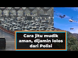 Netizen ini bocorkan cara mudik aman, dijamin lolos dari polisi
