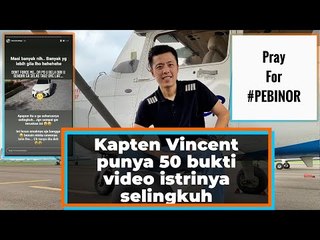 Kapten Vincent punya 50 bukti video istrinya selingkuh: Gue punya yang sampai kamar
