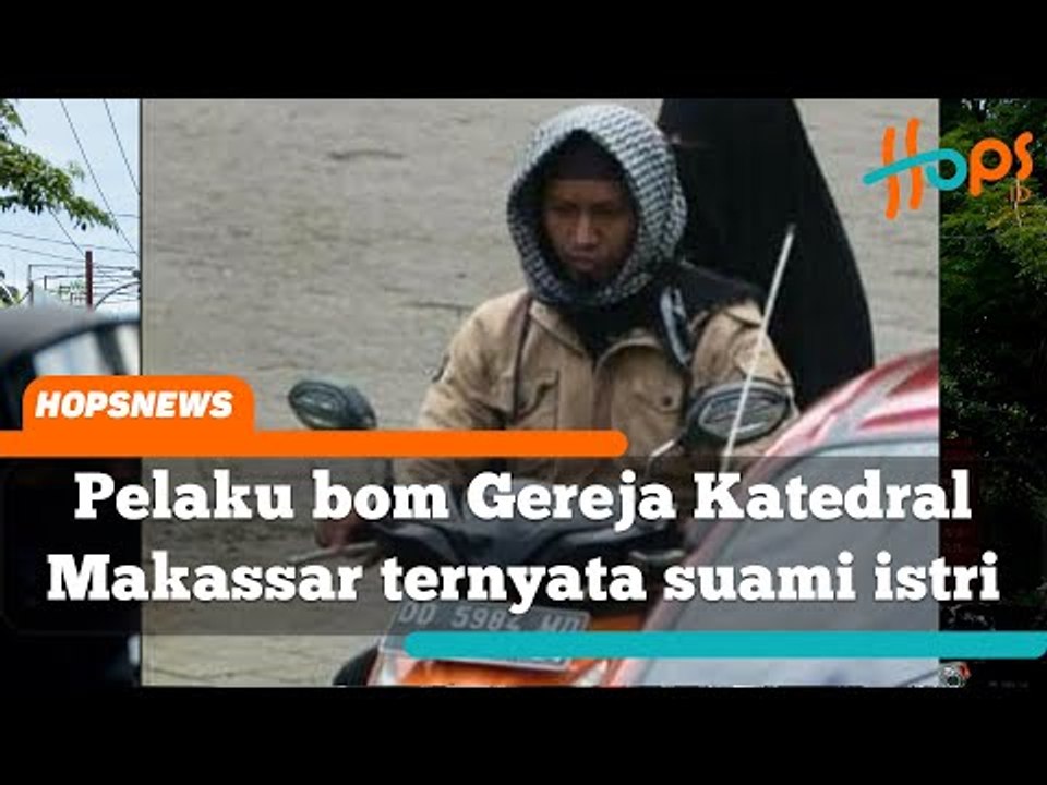 Pelaku bom Gereja Katedral Makassar ternyata suami istri