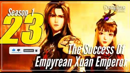 The Success Of Empyrean Xuan Emperor 【Season 1 Episode 23】  Jiutian Xuan Di Jue - sub Indo