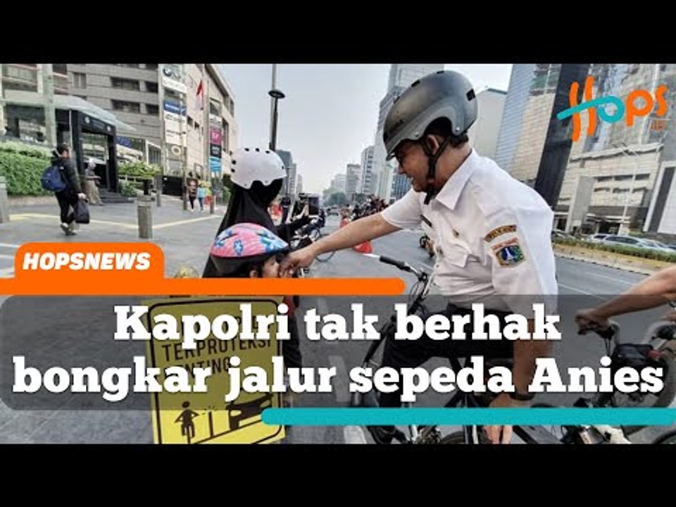 Kapolri tak berhak bongkar jalur sepeda Anies, dilindungi UU