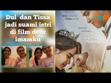 Main Film Bareng, Tissa Biani dan Dul Jaelani kebawa karakter waktu pacaran I Hopslive