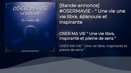 [bande-annonce] Podcast Oser Ma VIe