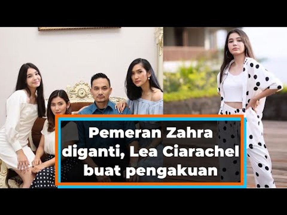 Pemeran Zahra diganti, Lea Ciarachel buat pengakuan