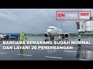 BERANGSUR NORMAL, BANDARA SEMARANG SUDAH LAYANI 26 PENERBANGAN
