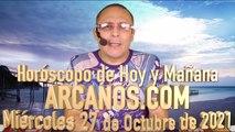 HOROSCOPO DE HOY Y MAÑANA - ARCANOS.COM -  Miércoles 27 de Octubre de 2021