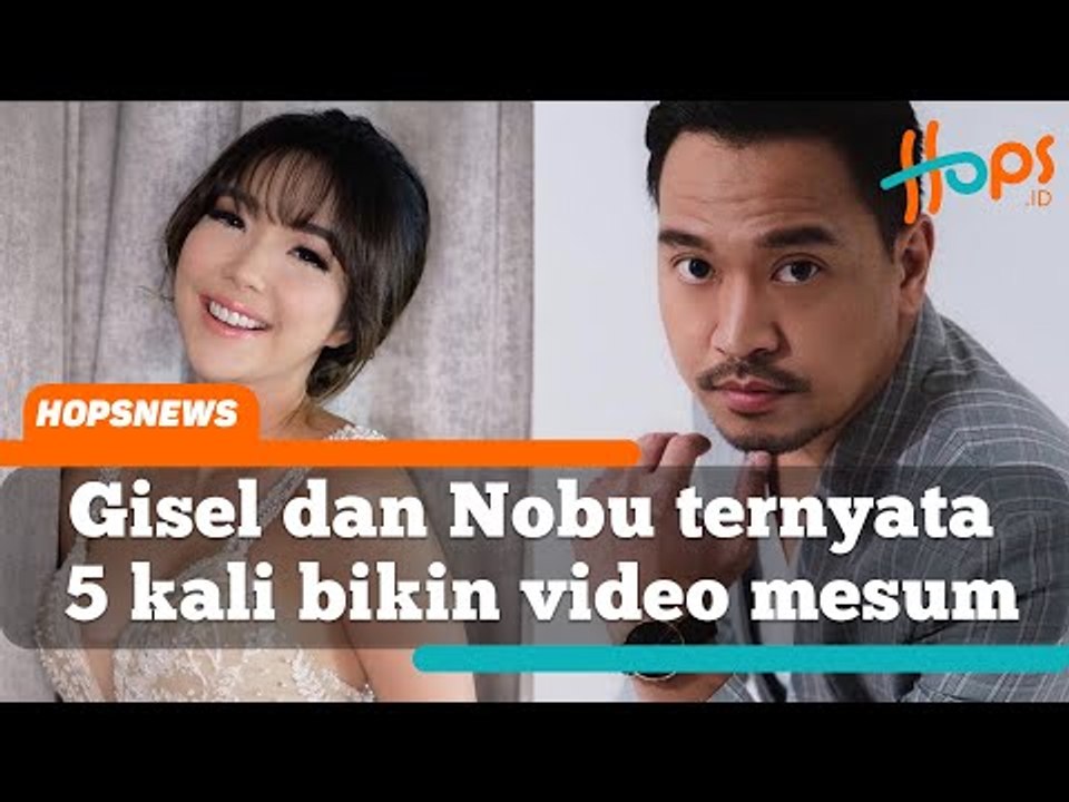 Terungkap! Gisel dan Nobu ternyata sudah 5 kali bikin video mesum