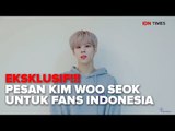 EKSKLUSIF: PESAN KIM WOO SEOK UNTUK FANS INDONESIA