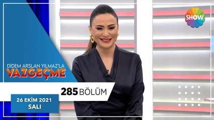 Didem Arslan Yılmaz'la Vazgeçme 285. Bölüm | 26 Ekim 2021