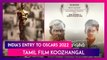 India's Entry To Oscars 2022: Tamil Film Koozhangal Is The Official Entry For The 94th Academy Awards