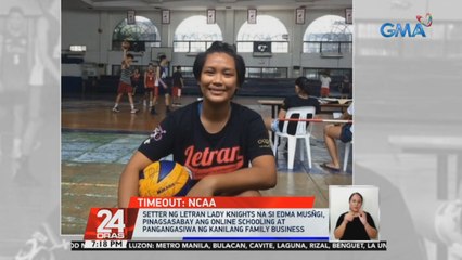 Setter ng Letran Lady Knights na si Edma Musñgi, pinagsasabay ang online schooling at pangangasiwa ng kanilang family business | 24 Oras