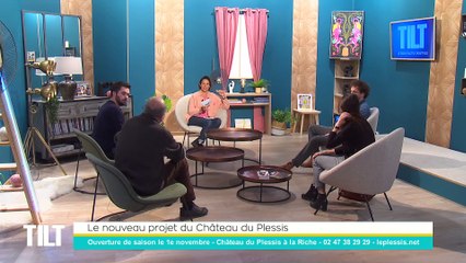 TILT - 27/10/2021 - 2/3 - Le nouveau projet du Château du Plessis
