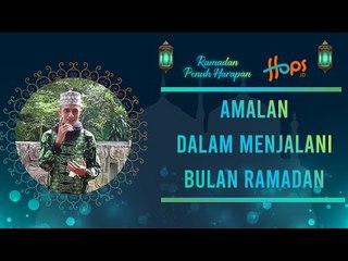 Apa amalan untuk menjalani bulan ramadan, Ramadan Penuh Harapan