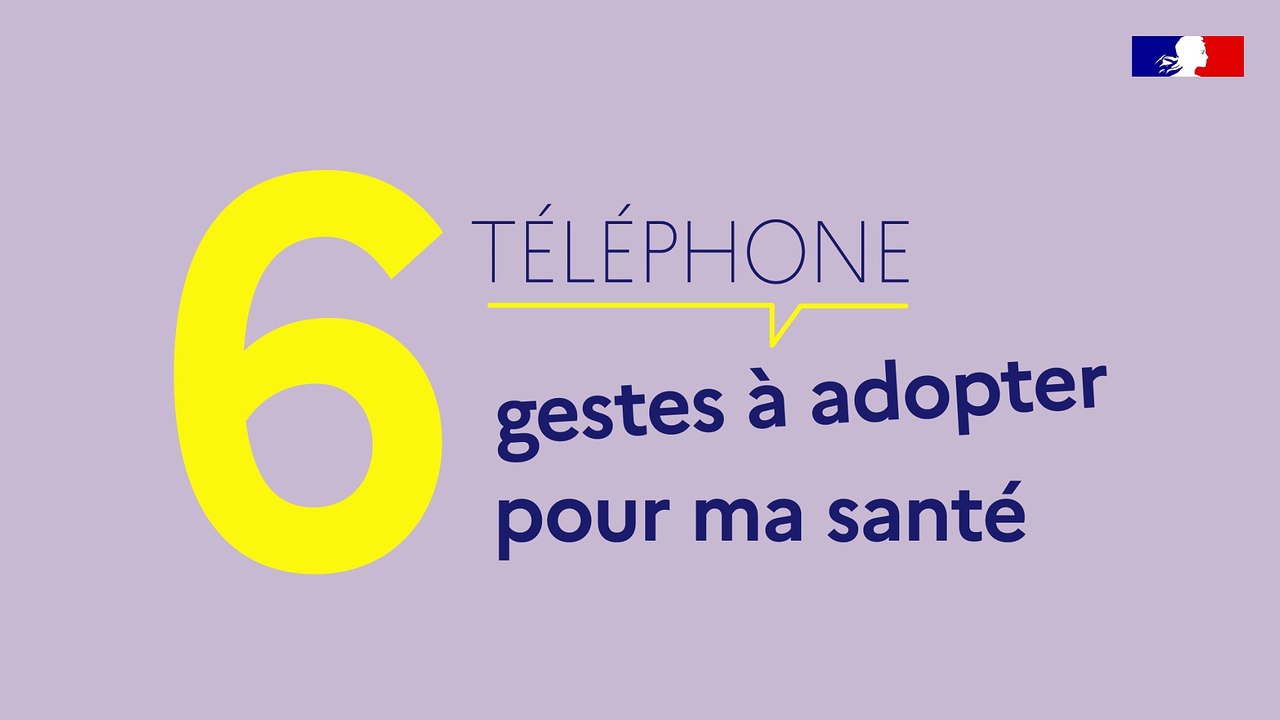 Téléphone : 6 gestes à adopter pour ma santé