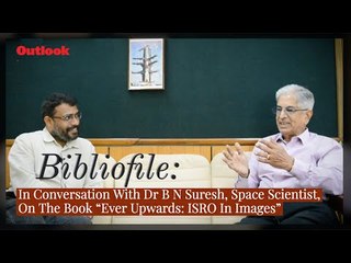 Space Scientist B N Suresh On The Book 'Ever Upwards: ISRO In Images'