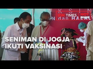 SENIMAN DI JOGJA IKUTI VAKSINASI, JOKOWI : KITA RAWAT SEMANGAT MEREKA